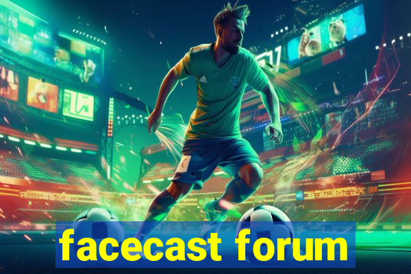 facecast forum